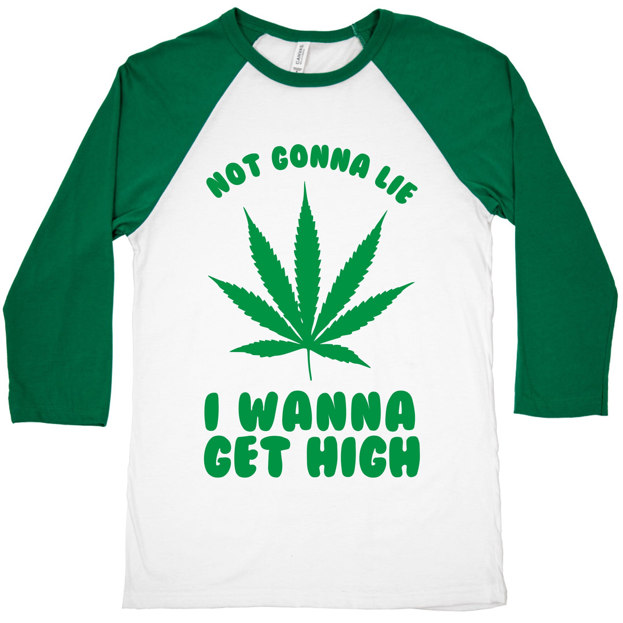 Not Gonna Lie I wanna Get High Baseball Tee